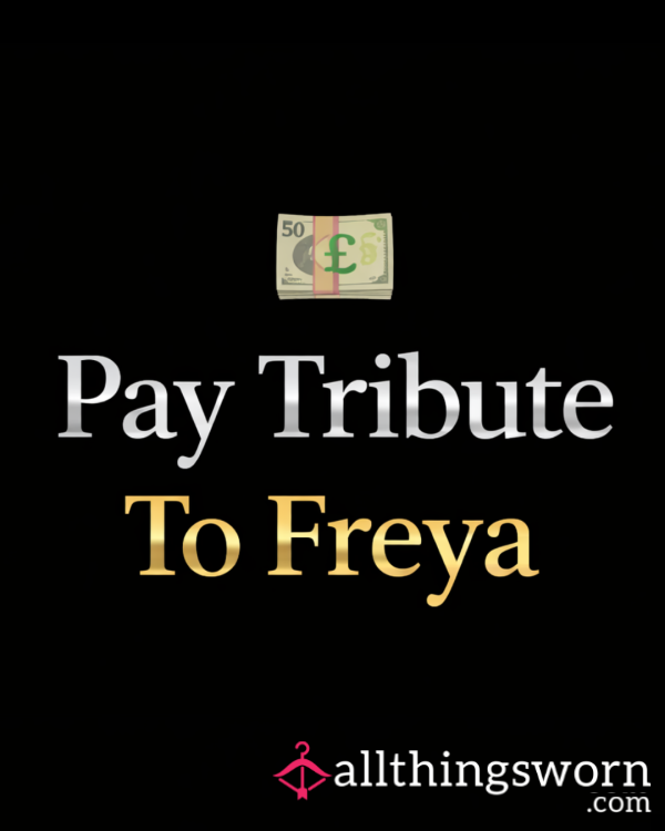 PAY TRIBUTE TO FREYA 💋