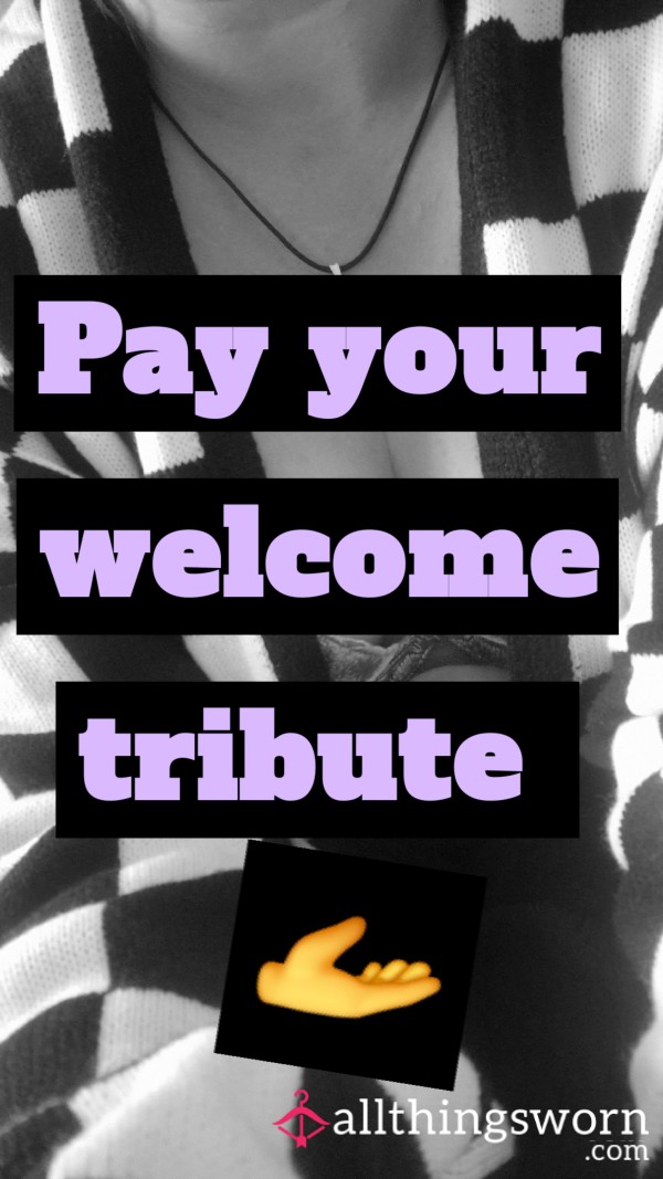 Pay Your Welcome Tribute