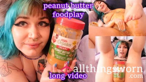 PEANUT Bu*tER FOODPLAY