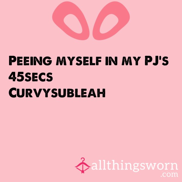 P**ing Myself In My Pjs