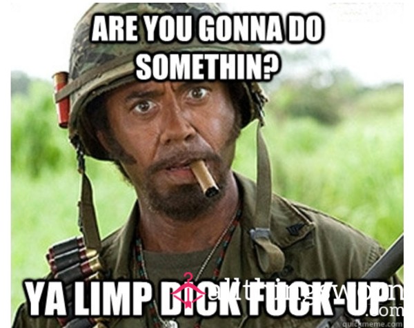 Permanent Induced Chronic Limp D*ck