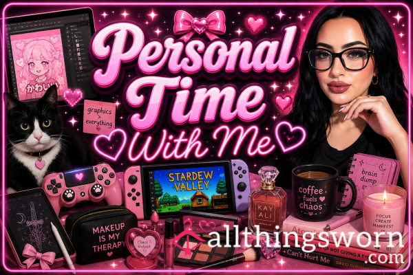 Personal Time With Me 💕