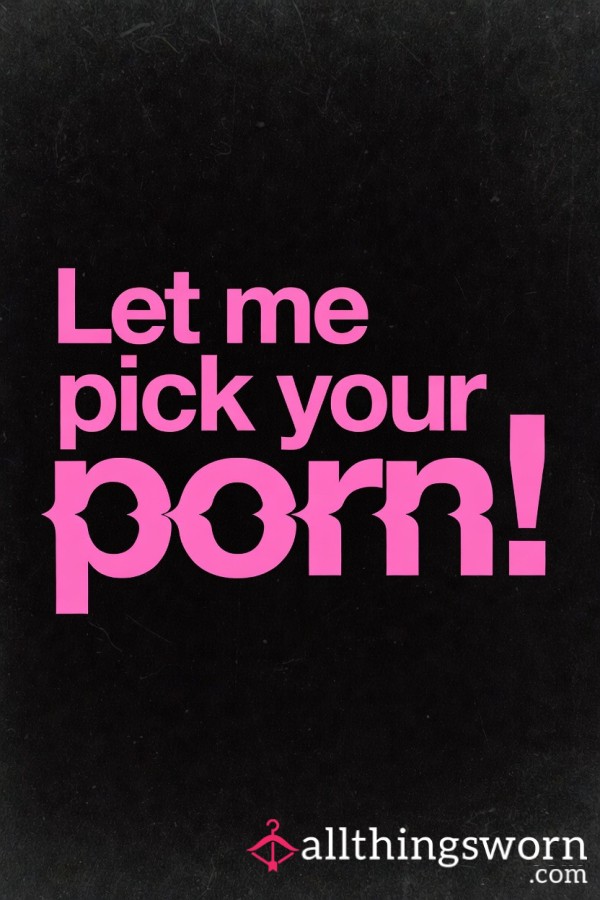 Pick Your Porn