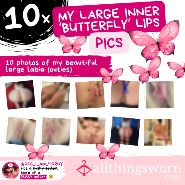 PICSx10 - 🦋 MY LARGE INNER 'bu*tERFLY' LIPS 🦋 | Labia | Outies