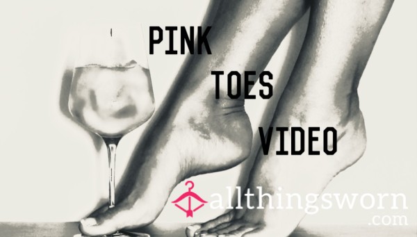 Pink Toes Video