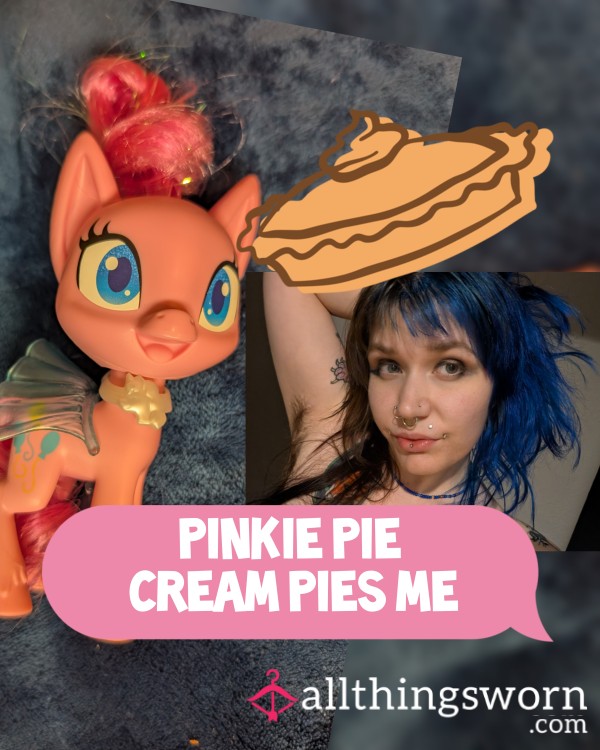 PINKIE PIE CREAM PIES ME