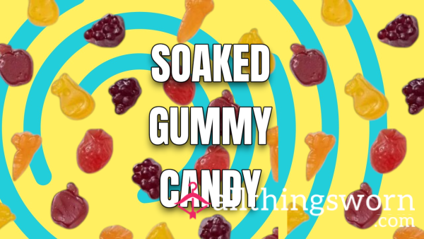 Pi*s OR Sp*t SOAKED GUMMY CANDY