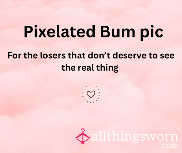 Pixelated B*m Pic For The Losers