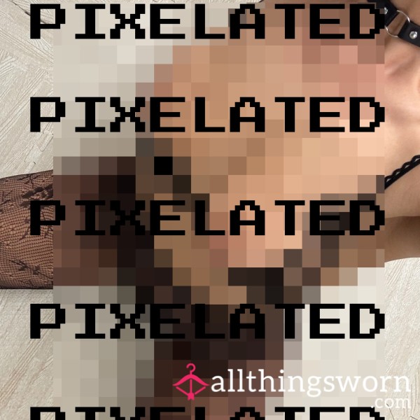 Pixelated Tease Pack (Because You Don’t Deserve Them Clear)