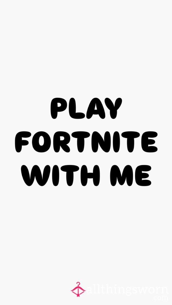 Play Fortnite With Me