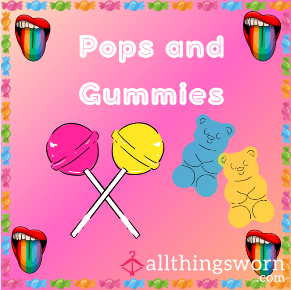 POPS AND GUMMIES