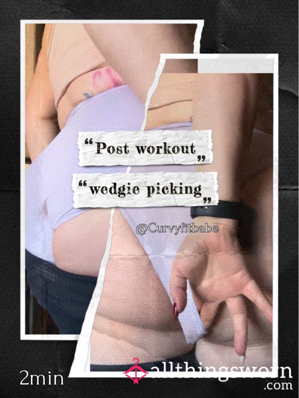 Post Workout Wedgie Picking