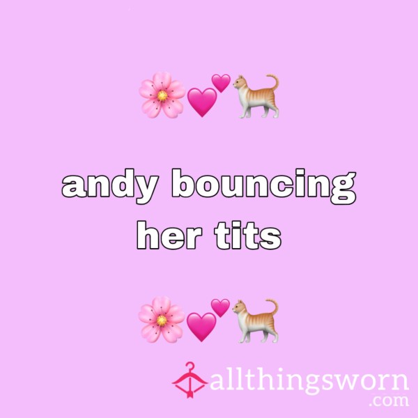 Andy Bouncing Her Tits