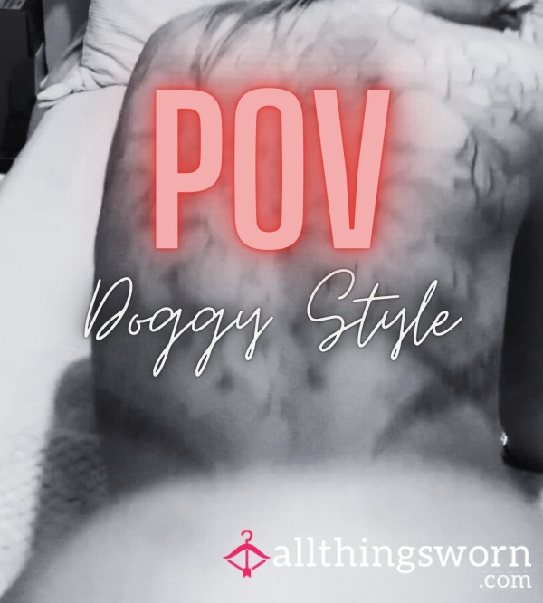 POV: DOGGY STYLE