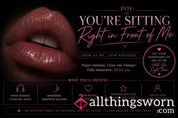 🎧 POV: You’re Sitting Right In Front Of Me