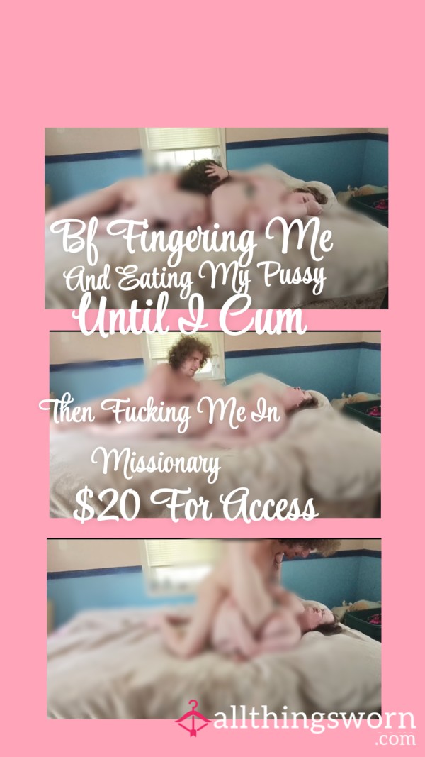 Premade Video Content |Bf Rubbing My Pu**y And Eating Me Out Until I C*m 💦| F**king Me In Missionary Until He C*ms