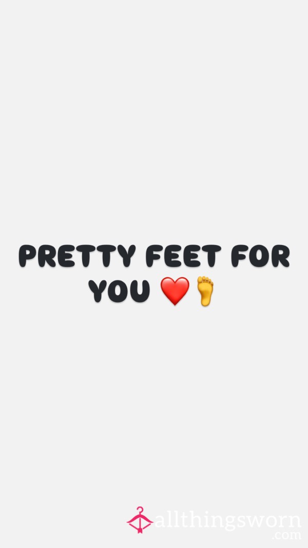 Pretty Feet For You 💖