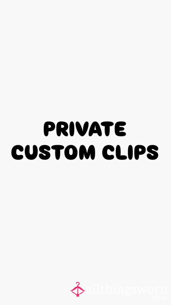 Private Custom Clips