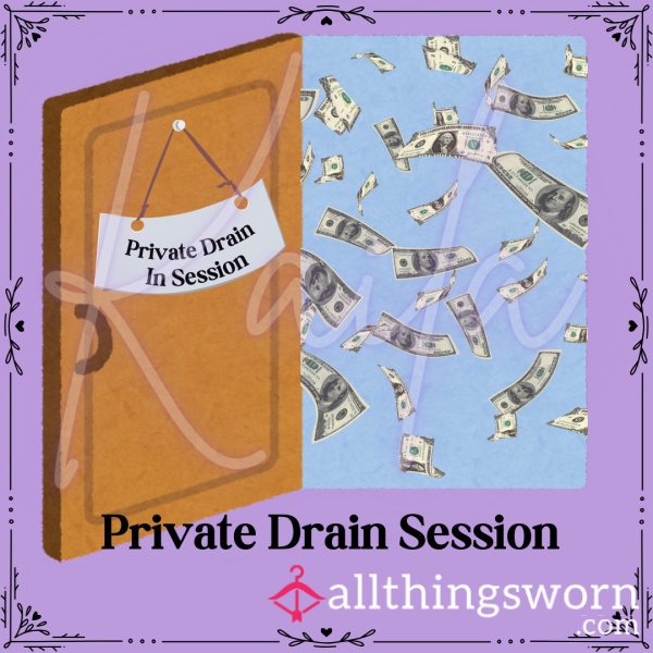 Private Drain Session 💸