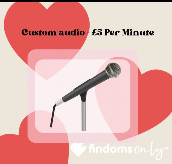£5 Per Minute Custom Audio