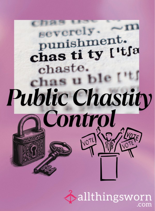 Public Chastity Control – Let The Community Choose How Long You Stay Locked