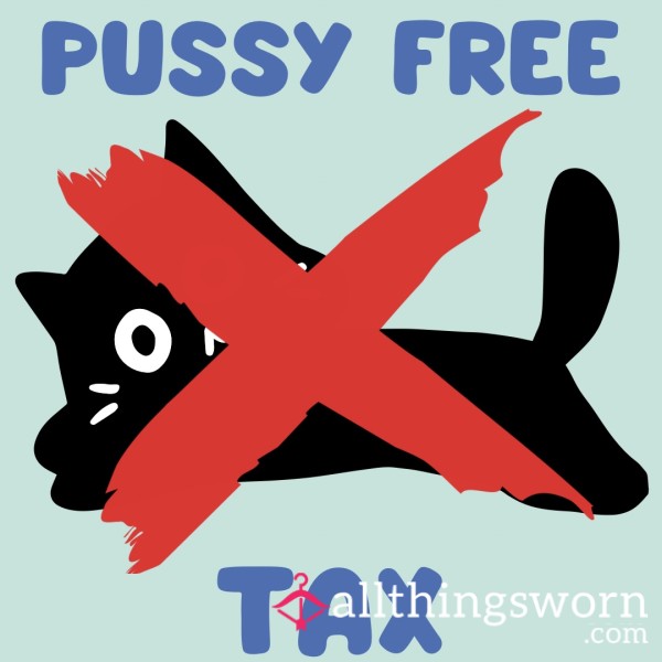 Pu**y Free Tax