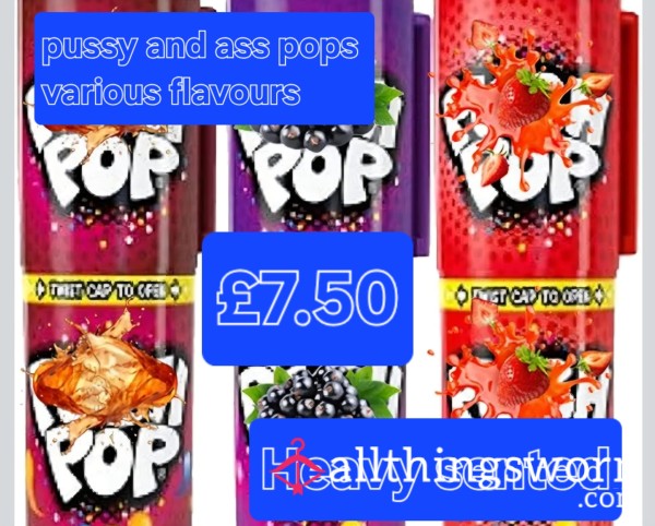 Pu**y Or A** Pop. Various Flavours