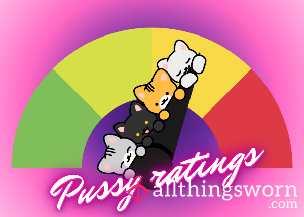 🐱 Pu**y Ratings - An Even Newer One To Me But I'm A Fast Learn, Open, Honest & Maybe Even A Little Humiliating... !! 🐱