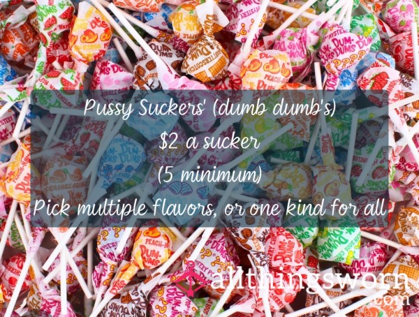 Pu**y Suckers (dumb Dumb's)
