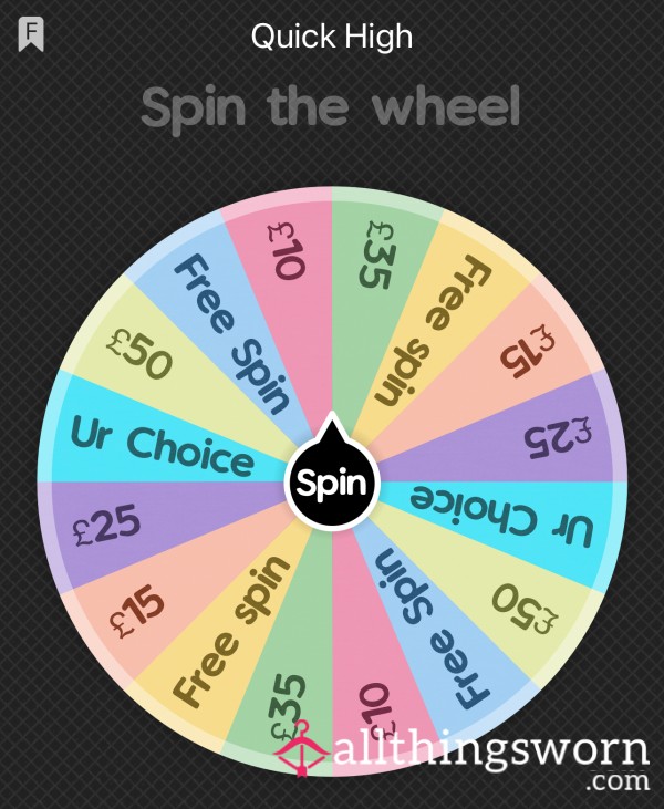 Quick High - Spin The Wheel!