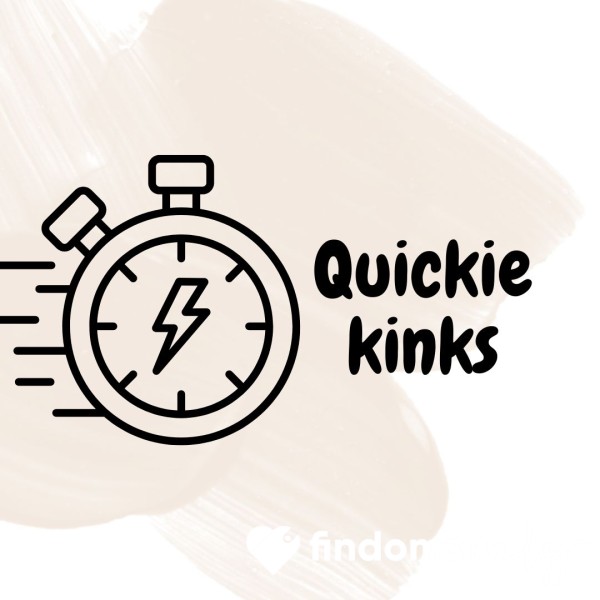 Quickie Kinks