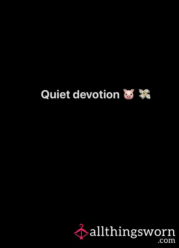 Quiet Devotion💸🐷