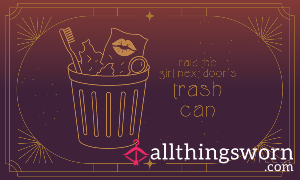 Raid The Girl Next Door's Trash Can!
