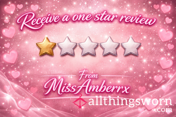 Receive A One-star Review From Miss Amber😒
