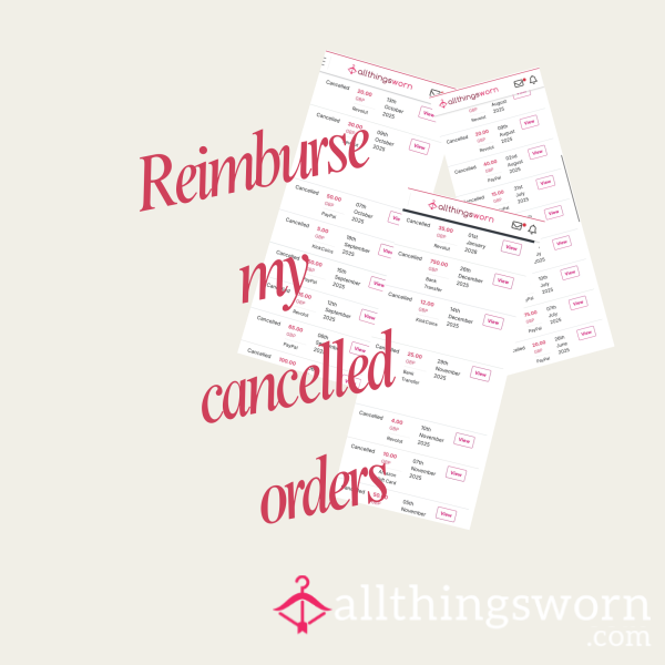 Reimburse My Cancelled Orders😏‼️