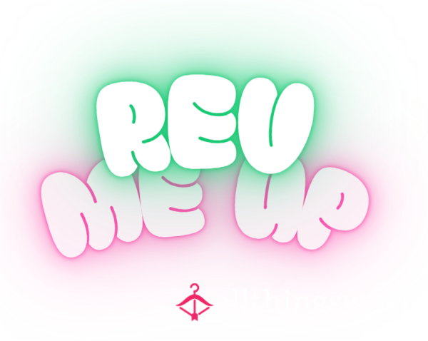 Rev Me Up 😏💸🧎