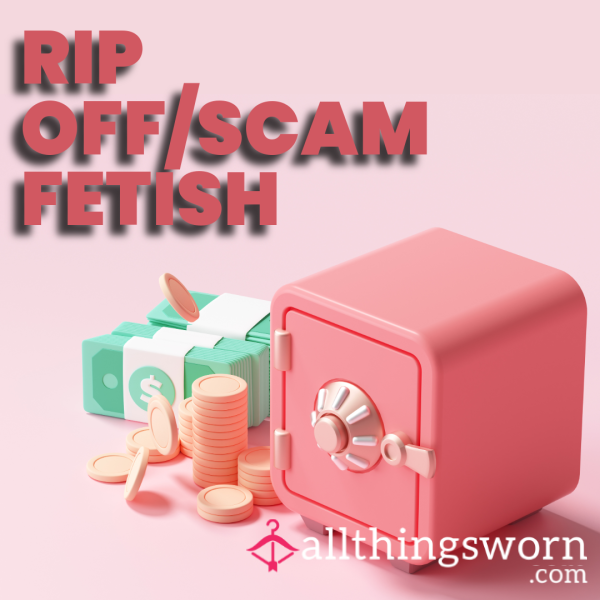 Ripoff/Scam Fetish Play
