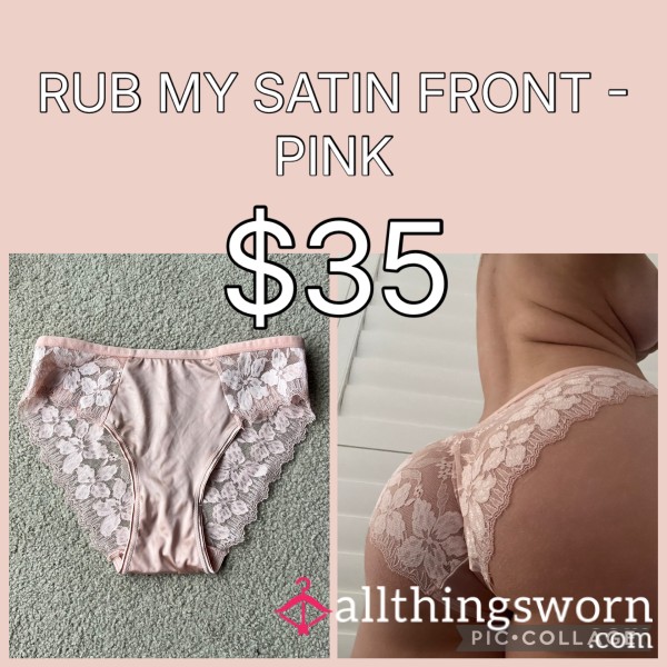 RUB MY SATIN FRONT PINK