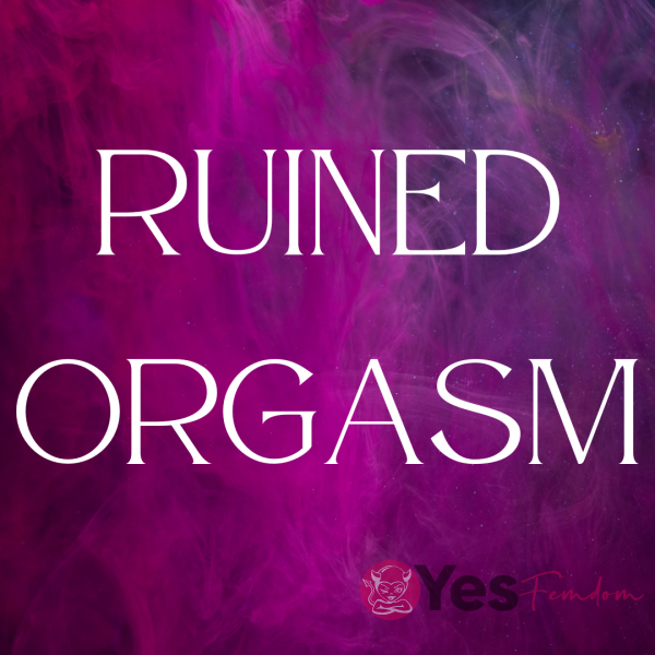 Ruined Orgasm