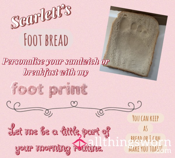 Scarlett’s Lovely Foot Bread