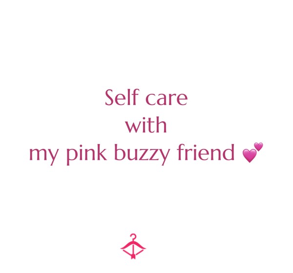 Self Care With My Pink Buzzy Friend