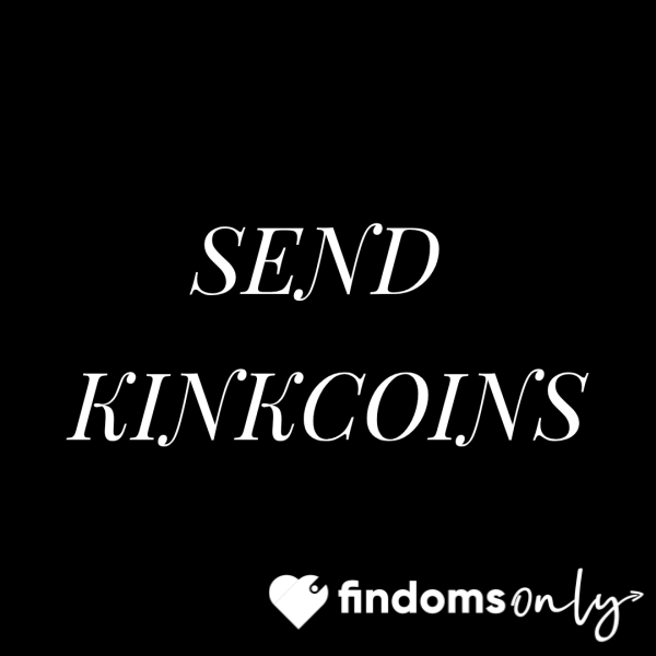 Send Me Kinkcoins & Get Nothing