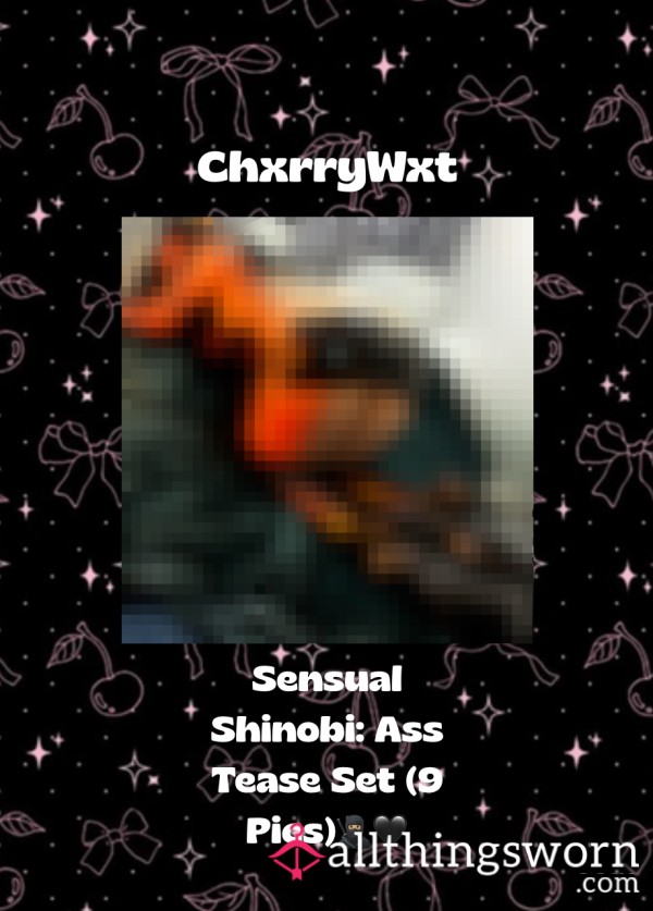 Sensual Shinobi: A** Tease Set (9 Pics)🥷🏼🖤