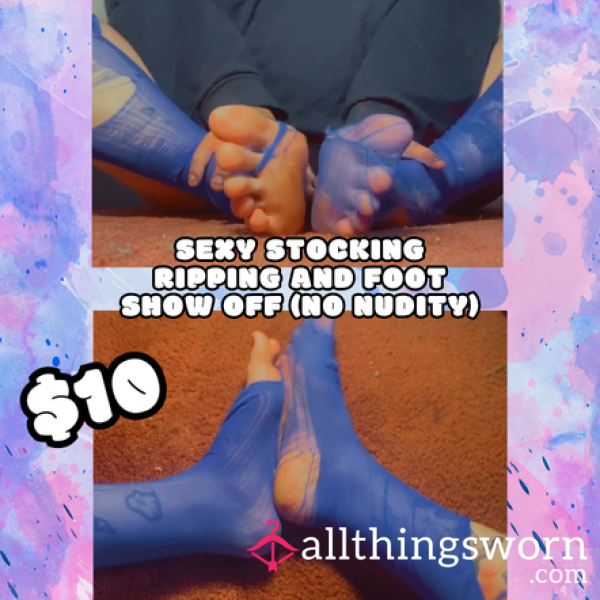 S**y Stocking Ripping And Foot Show Off (No Nudity) Video