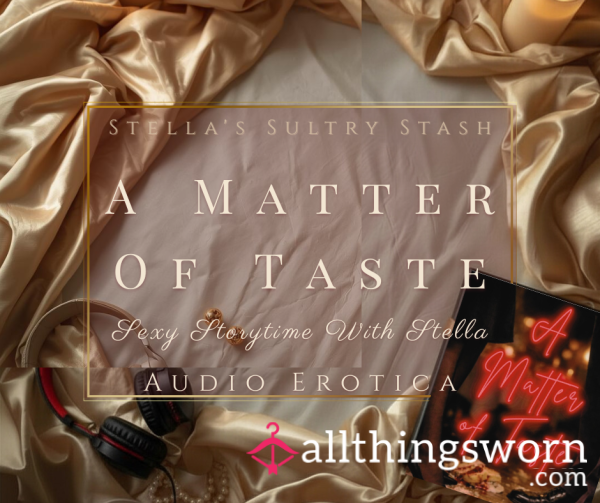 S**y Storytime: A Matter Of Taste (9.41, Audio, Short Story - £12)