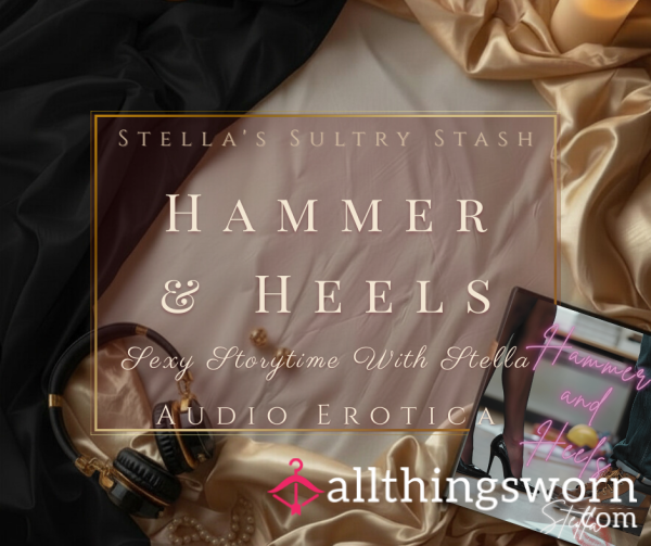 S**y Storytime: Hammer & Heels (9.13, Audio, Short Story - £10)