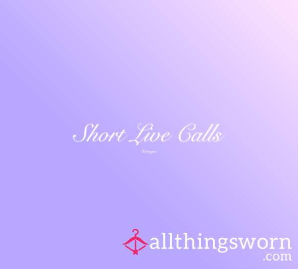 Short Live Calls