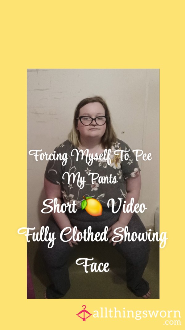 Short 🍋 Video| F○rcing Myself To 🍋 My Pants| Fully Clothed Showing Face