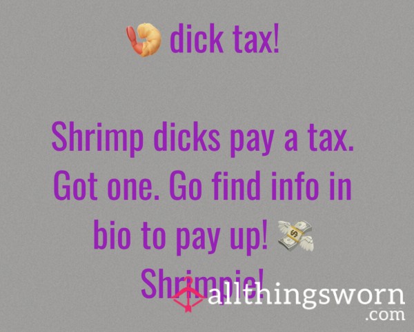 Shrimp D*ck Tax