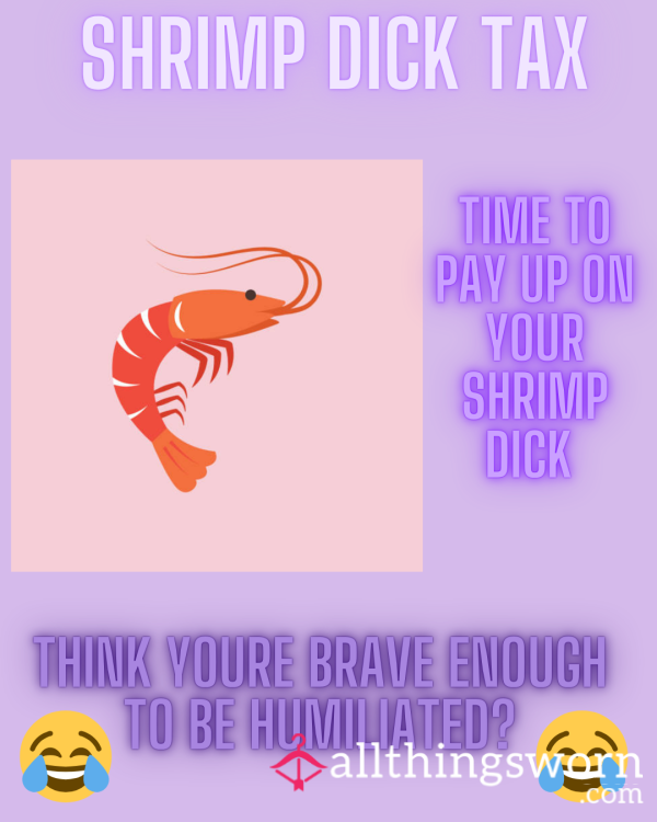 Shrimp D*ck Tax
